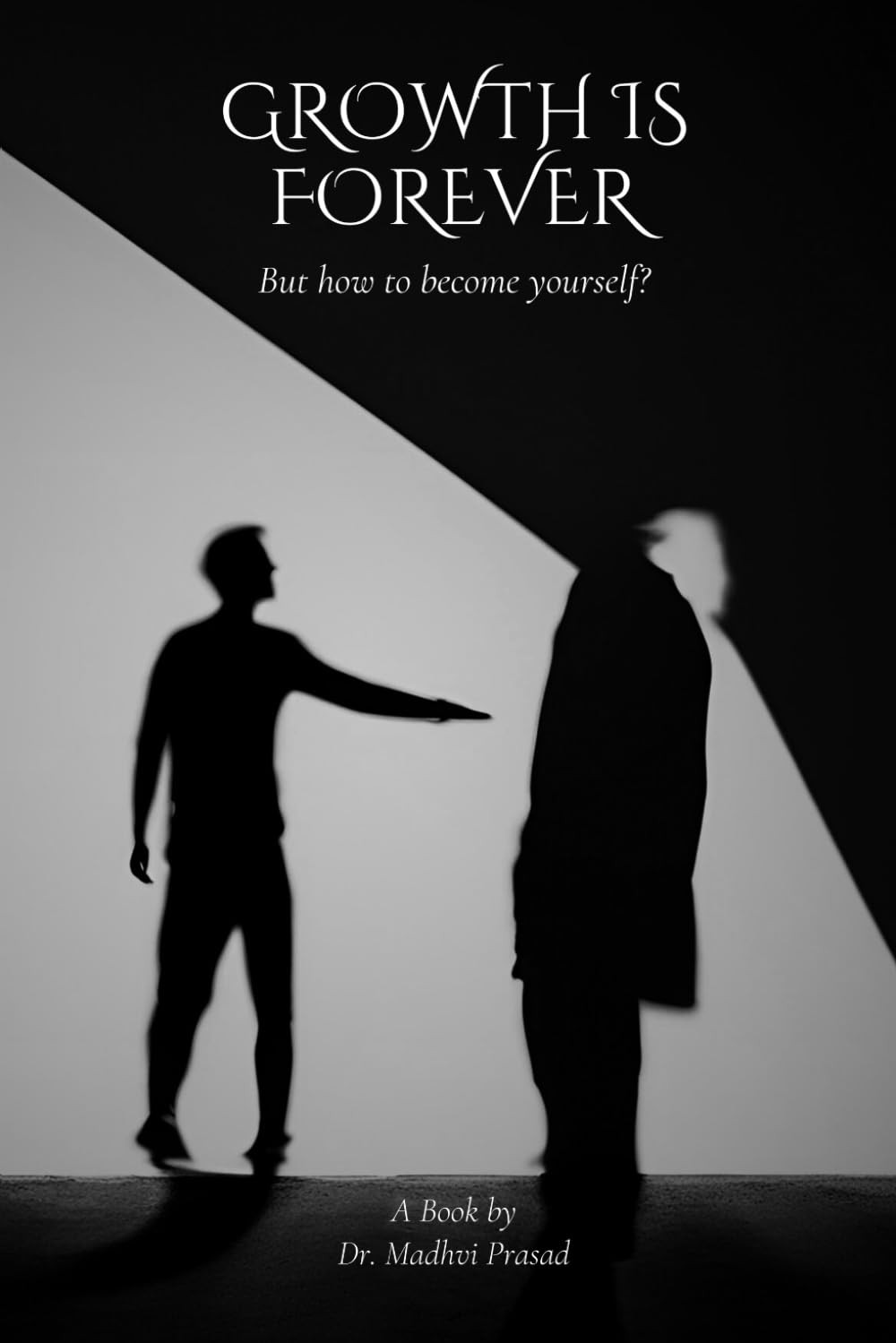 Growth Is Forever: But how to become yourself?