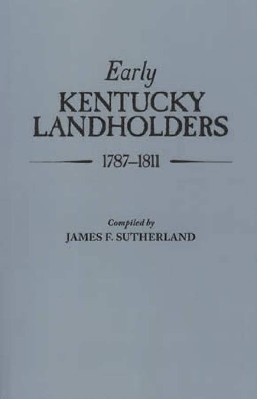 Genealogy: Early Early Kentucky Landholders: 1787-1811 Tax Records w Surnames