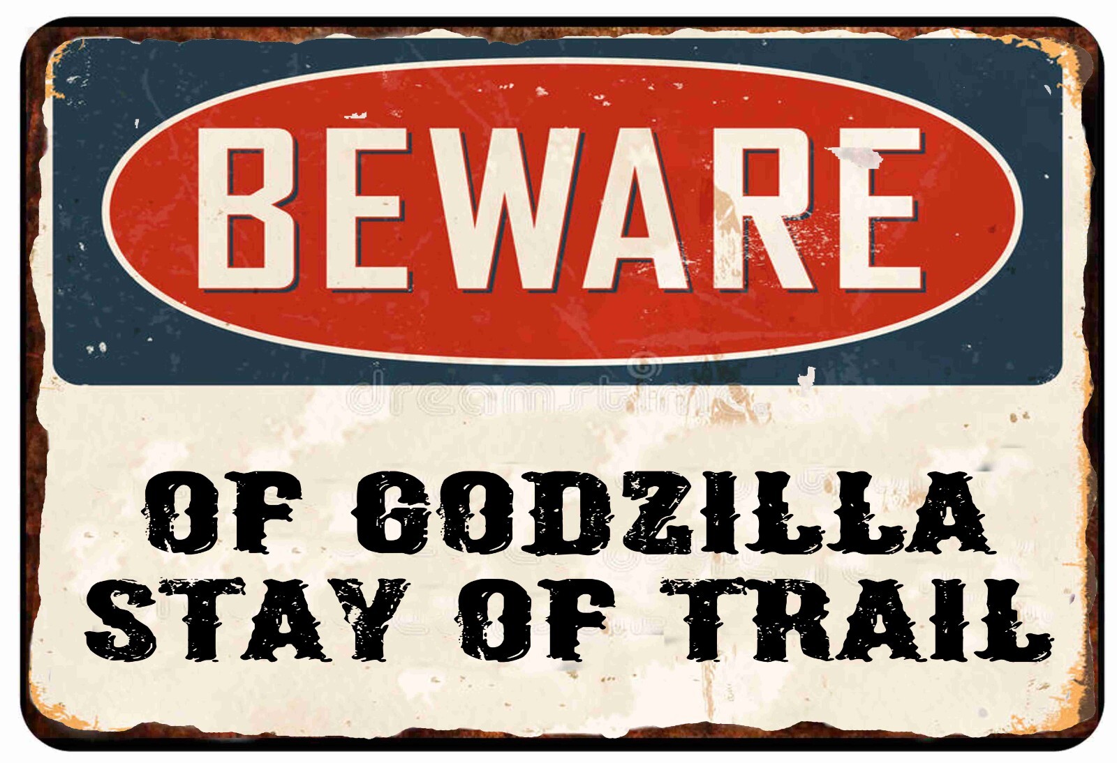BEEWARE OF Godzilla Stay On Trail Caution All Metal Tin Sign 8 x 12