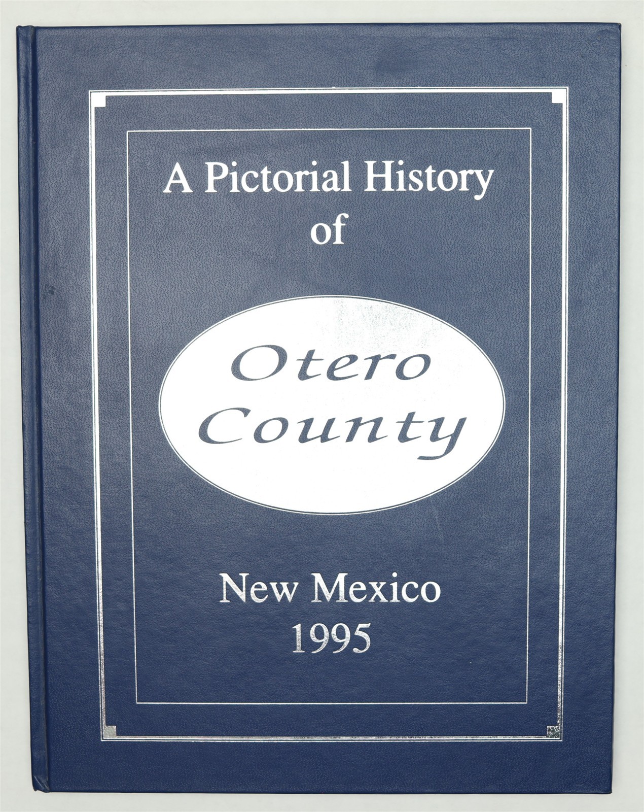 Otero County, New Mexico Photo History Book Alamogordo Chaparral Tularosa NM