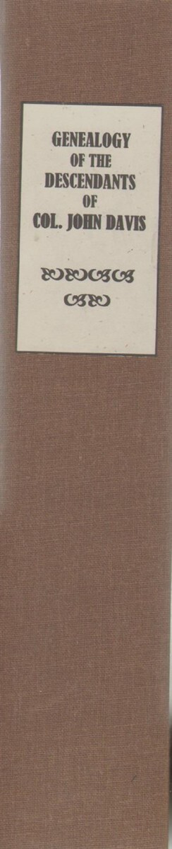 GENEALOGY OF THE DESCENDANTS OF COL. JOHN DAVIS OF OXFORD, CONN.,