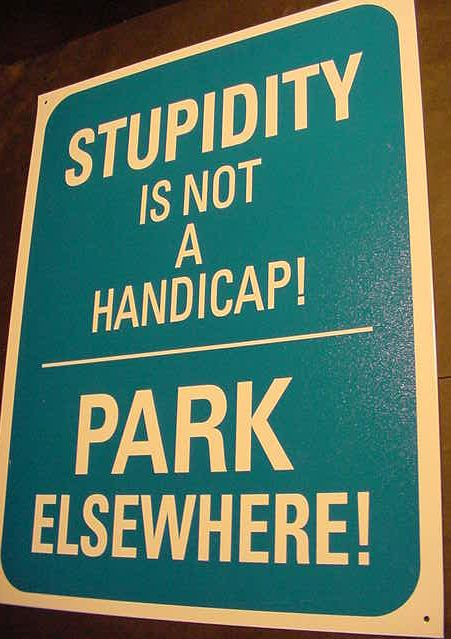 STUPIDITY is not a HANDICAP PARK ELSEWHERE PARKING SIGN No Idiots Blue Metal tin