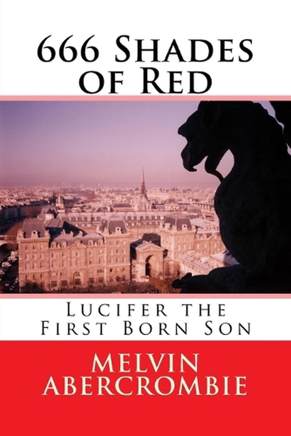 666 Shades of Red: Lucifer the Holy Spirit by Melvin L. Abercrombie (English) Pa